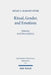 Ritual, Gender, and Emotions: Essays on the Social and Cultural History of the Reformation by Susan C. Karant-Nunn, Matthias Pohlig