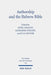 Authorship and the Hebrew Bible by Sonja Ammann, Katharina Pyschny, Julia Rhyder