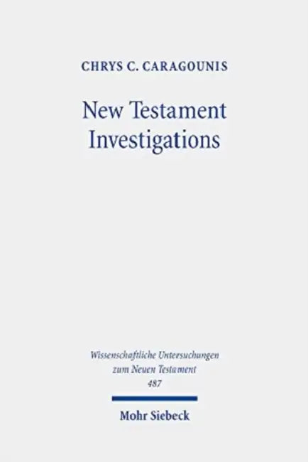 New Testament Investigations: A Diachronic Perspective by Chrys C. Caragounis