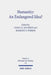 Humanity: An Endangered Idea?: Claremont Studies in the Philosophy of Religion, Conference 2019 by Ingolf U. Dalferth, Raymond E. Perrier