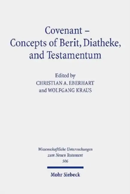 Covenant - Concepts of Berit, Diatheke, and Testamentum: Proceedings of the Conference at the Lanier Theological Library in Houston, Texas, November 2 by Richard J. Bautch, Matthias Henze, Martin Rosel
