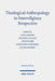Theological Anthropology in Interreligious Perspective by Alexei Bodrov, Lejla Demiri, Christoph Schwöbel