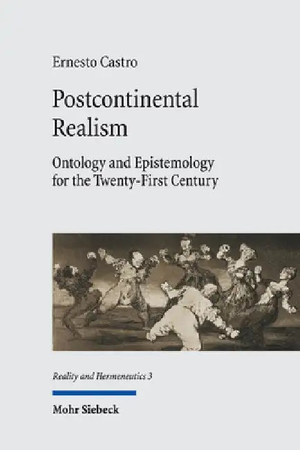 Postcontinental Realism: Ontology and Epistemology for the Twenty-First Century by Ernesto Castro
