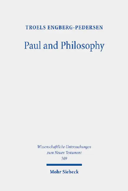 Paul and Philosophy: Selected Essays by Troels Engberg-Pedersen