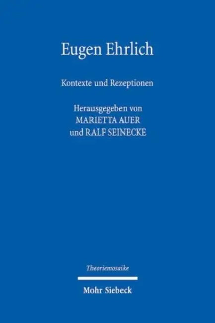 Eugen Ehrlich: Kontexte Und Rezeptionen by Marietta Auer, Ralf Seinecke
