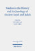 Studies in the History and Archaeology of Ancient Israel and Judah by Ido Koch, Omer Sergi
