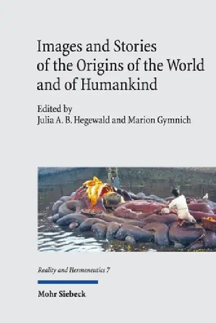Images and Stories of the Origins of the World and of Humankind by Marion Gymnich, Julia A. B. Hegewald