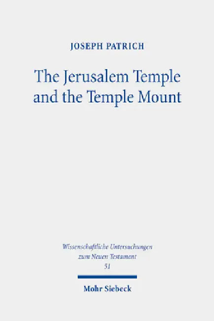 The Jerusalem Temple and the Temple Mount: Collected Essays by Joseph Patrich