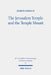 The Jerusalem Temple and the Temple Mount: Collected Essays by Joseph Patrich