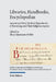 Libraries, Handbooks, Encyclopedias: Ancient and Early Medieval Repositories of Knowledge and Their Religious Aspects by Ilinca Tanaseanu-Dobler