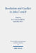 Revelation and Conflict in John 7 and 8: Historical, Literary, and Theological Readings from the Colloquium Ioanneum 2023 in Vienna by R. Alan Culpepper, Jorg Frey