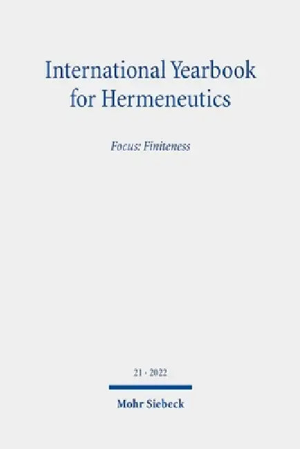International Yearbook for Hermeneutics: Volume 21 Focus: Finiteness by Gunter Figal, Bernhard Zimmermann, Anna Novokhatko