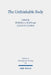 The Unthinkable Body: Challenges of Embodiment in Religion, Politics, and Ethics by Rebekka A. Klein, Calvin D. Ullrich