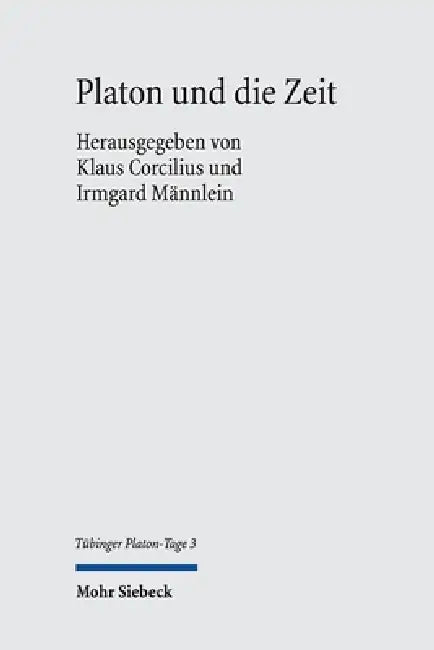 Platon Und Die Zeit by Klaus Corcilius, Irmgard Mannlein