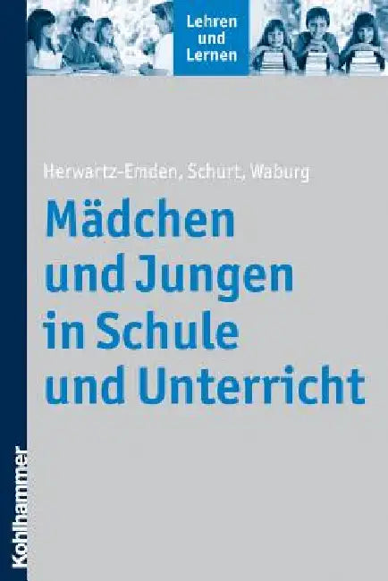 Madchen Und Jungen in Schule Und Unterricht by Leonie Herwartz-Emden, Verena Schurt, Wiebke Waburg