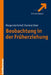 Beobachtung in Der Fruhpadagogik: Theoretische Grundlagen, Methoden, Anwendung by Margarete Imhof, Daniela Ulber