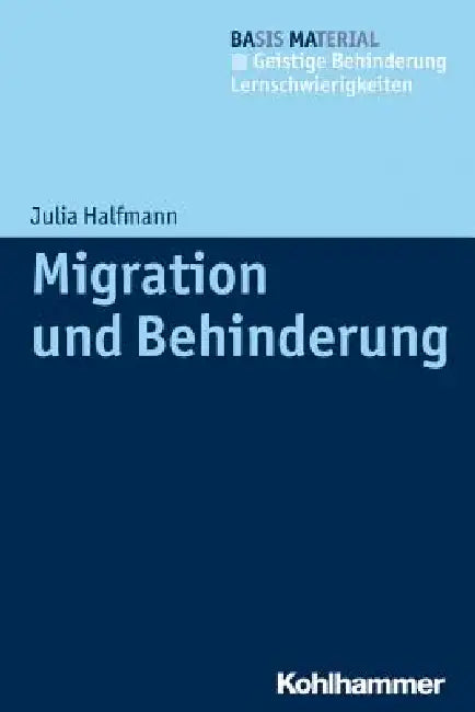 Migration Und Behinderung by Julia Halfmann