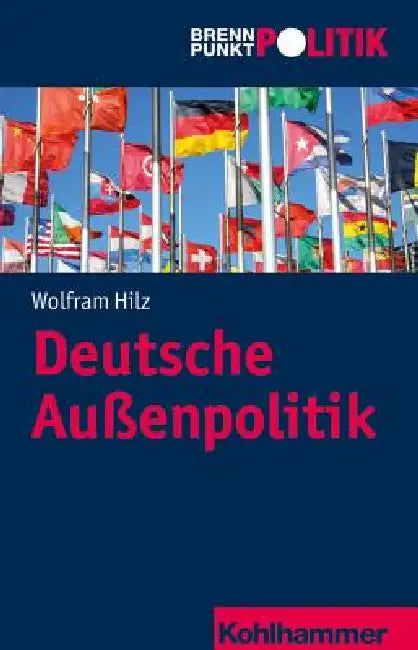 Deutsche Aussenpolitik by Wolfram Hilz
