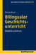 Bilingualer Geschichtsunterricht: Didaktik Und PRAXIS by Michael Maset