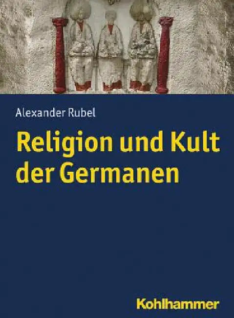 Religion Und Kult Der Germanen by Alexander Rubel