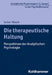 Die Therapeutische Haltung: Perspektiven Der Analytischen Psychologie by Volker Munch