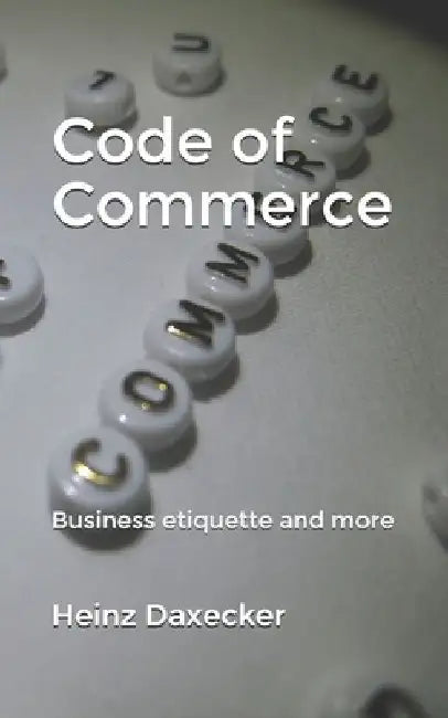Code of Commerce: Business etiquette and more by Nikolett Nakity