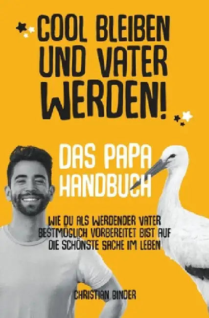 Cool bleiben und Vater werden by Christian Binder