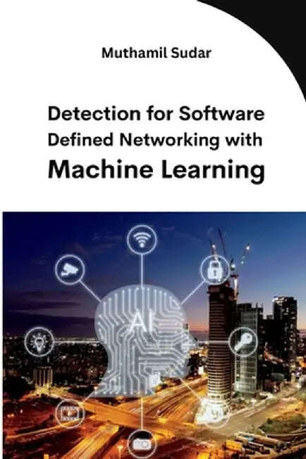 Detection for Software Defined Networking with Machine Learning by Muthamil Sudar