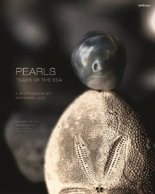 Pearls: Tears of the Sea. a Photobook by Barbara Luisi by Barbara Luisi