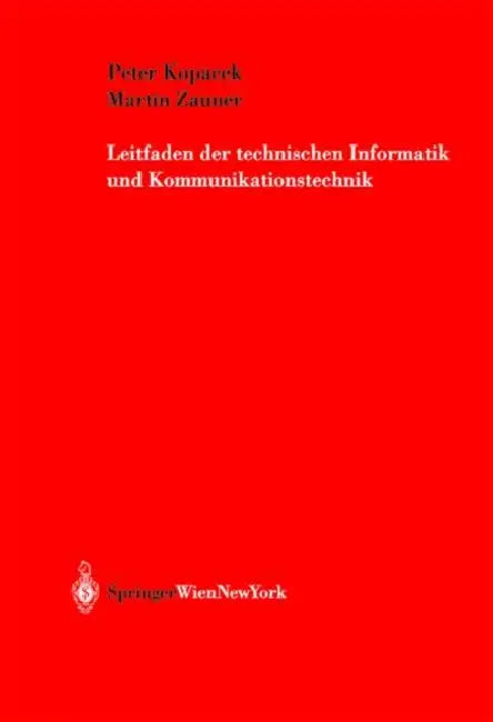 Leitfaden Der Technischen Informatik Und Kommunikationstechnik by Peter Kopacek, Martin Zauner