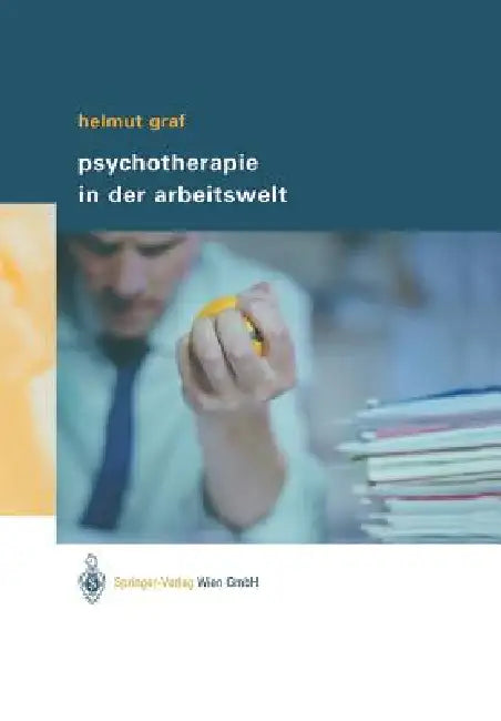 Psychotherapie in Der Arbeitswelt by Helmut Graf