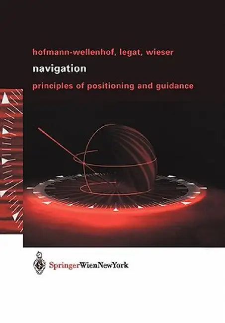 Navigation: Principles of Positioning and Guidance by B. Hofmann-Wellenhof