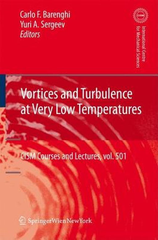 Vortices And Turbulence At Very Low Temperatures by Carlo F. Barenghi, Yuri Sergeev
