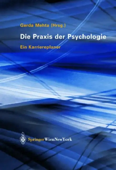 Die PRAXIS Der Psychologie: Ein Karriereplaner by Gerda Mehta