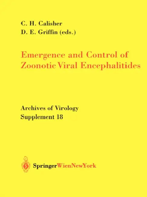 Emergence and Control of Zoonotic Viral Encephalitides by Charles H. Calisher