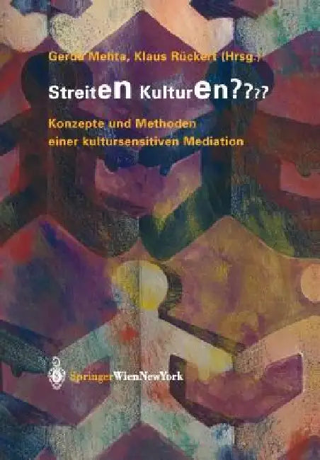 Streiten Kulturen?: Konzepte Und Methoden Einer Kultursensitiven Mediation by Gerda Mehta, Klaus Rückert