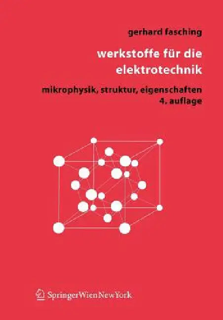 Werkstoffe Für Die Elektrotechnik: Mikrophysik, Struktur, Eigenschaften by Gerhard M. Fasching