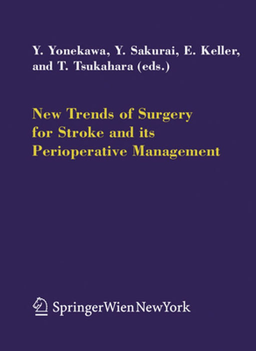 New Trends of Surgery for Cerebral Stroke and Its Perioperative Management by Yasuhiro Yonekawa