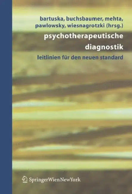 Psychotherapeutische Diagnostik: Leitlinien Für Den Neuen Standard by Heinrich Bartuska, Manfred Buchsbaumer, Gerda Mehta