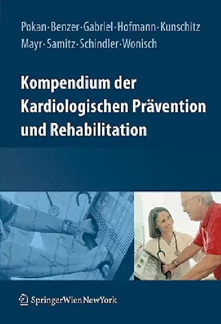Kompendium Der Kardiologischen Prävention Und Rehabilitation by Rochus Pokan, Werner Benzer, Harald Gabriel