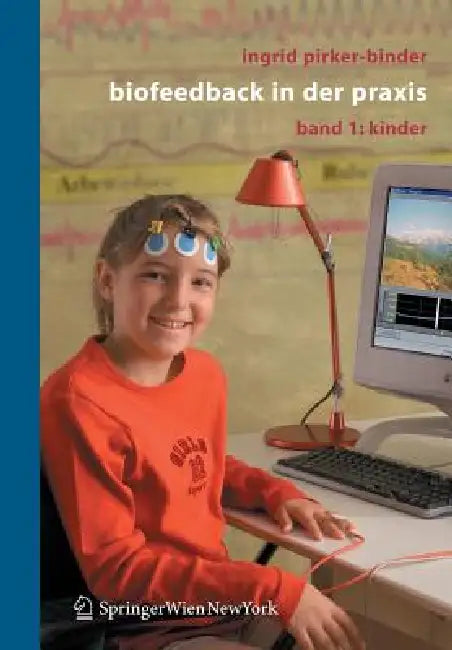 Biofeedback in Der PRAXIS: Band 1: Kinder by Ingrid Pirker-Binder