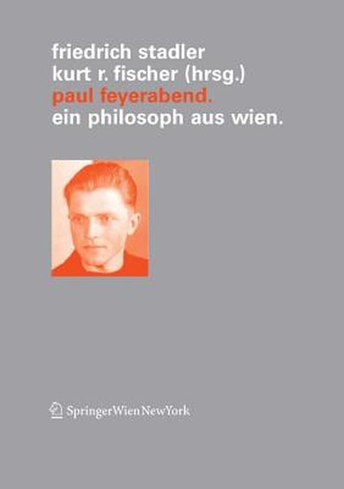 Paul Feyerabend: Ein Philosoph Aus Wien by Friedrich Stadler