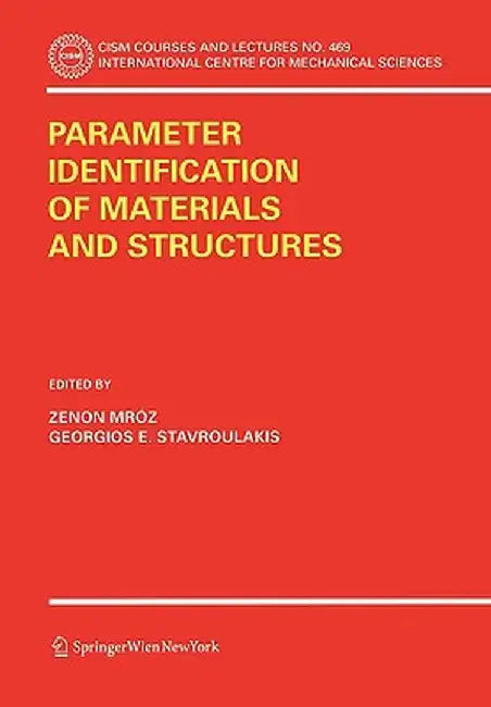Parameter Identification of Materials and Structures by Zenon Mróz