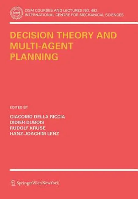 Decision Theory and Multi-Agent Planning by Giacomo Della Riccia