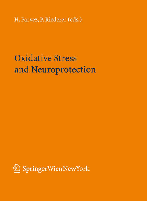 Oxidative Stress and Neuroprotection by S. H. Parvez