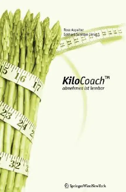 Kilocoachtm: Abnehmen Ist Lernbar by Rosa Aspalter, Eckhard Schitter