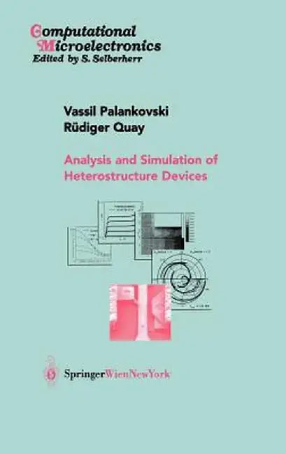 Analysis and Simulation of Heterostructure Devices by Vassil Palankovski