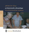 Professionelle Altenpflege: Ein Praxisorientiertes Handbuch by Gabriele Thür