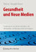 Gesundheit Und Neue Medien: Psychologische Aspekte Der Interaktion Mit Informations- Und Kommunikationstechnologien by Birgit U. Stetina, Ilse Kryspin-Exner