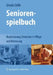 Seniorenspielbuch: Reaktivierung Dementer in Pflege Und Betreuung by Ursula Stöhr